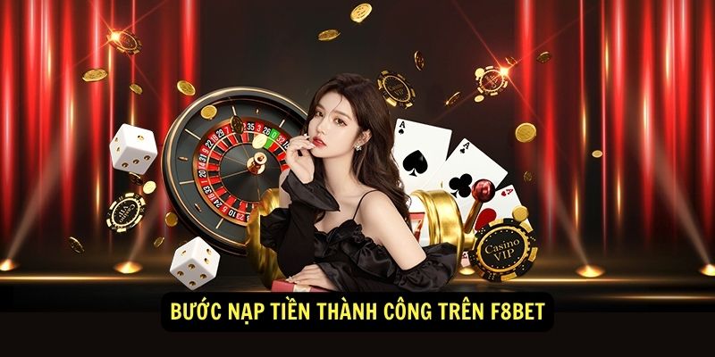 Các bước nạp tiền f8bet