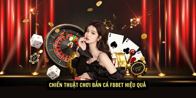 Chiến thuật chơi Bắn Cá F8BET hiệu quả