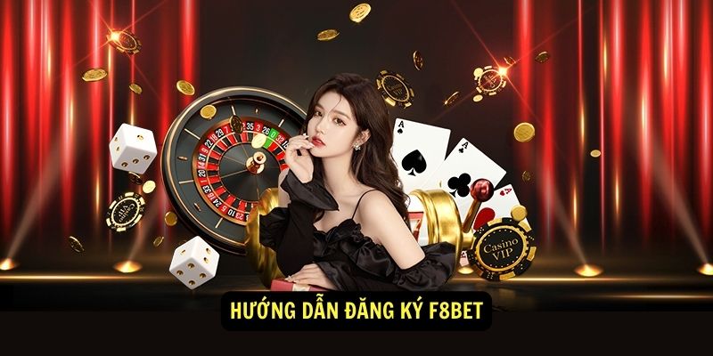 Hướng dẫn Đăng Ký f8bet