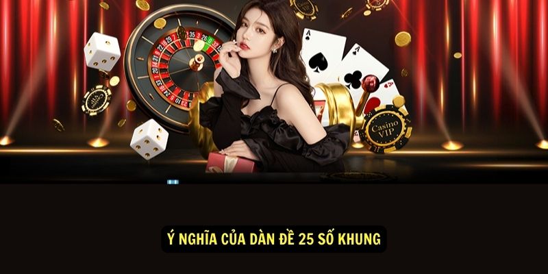 Ý nghĩa của dàn đề 25 số khung