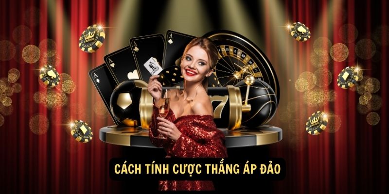 Cách Tính Cược Thắng Áp Đảo