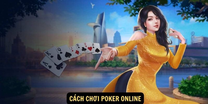 Cách chơi Poker Online