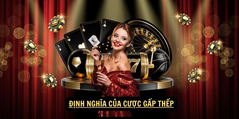 Định nghĩa của cược gấp thếp